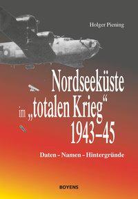 Nordseeküste im "totalen Krieg" 1943-45