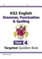 KS2 English Year 4 Grammar, Punctuation & Spelling Targeted Question Book (with Answers)