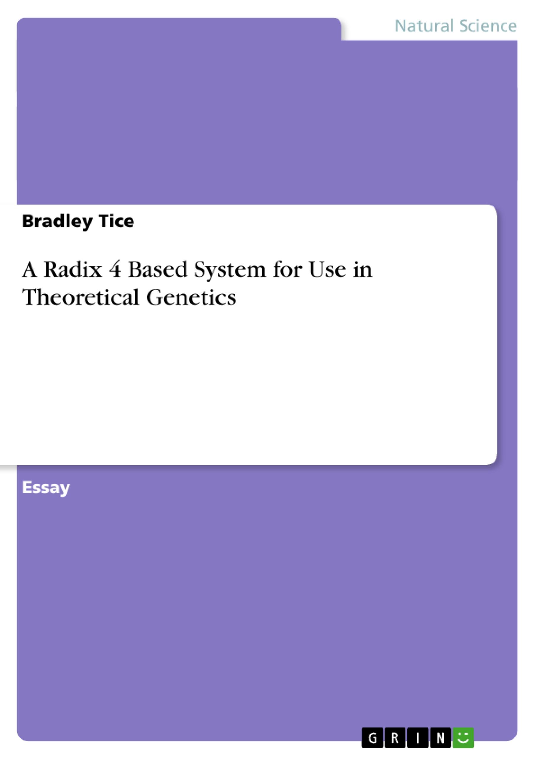 A Radix 4 Based System for Use in Theoretical Genetics