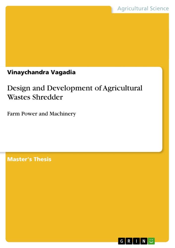 Design and Development of Agricultural Wastes Shredder