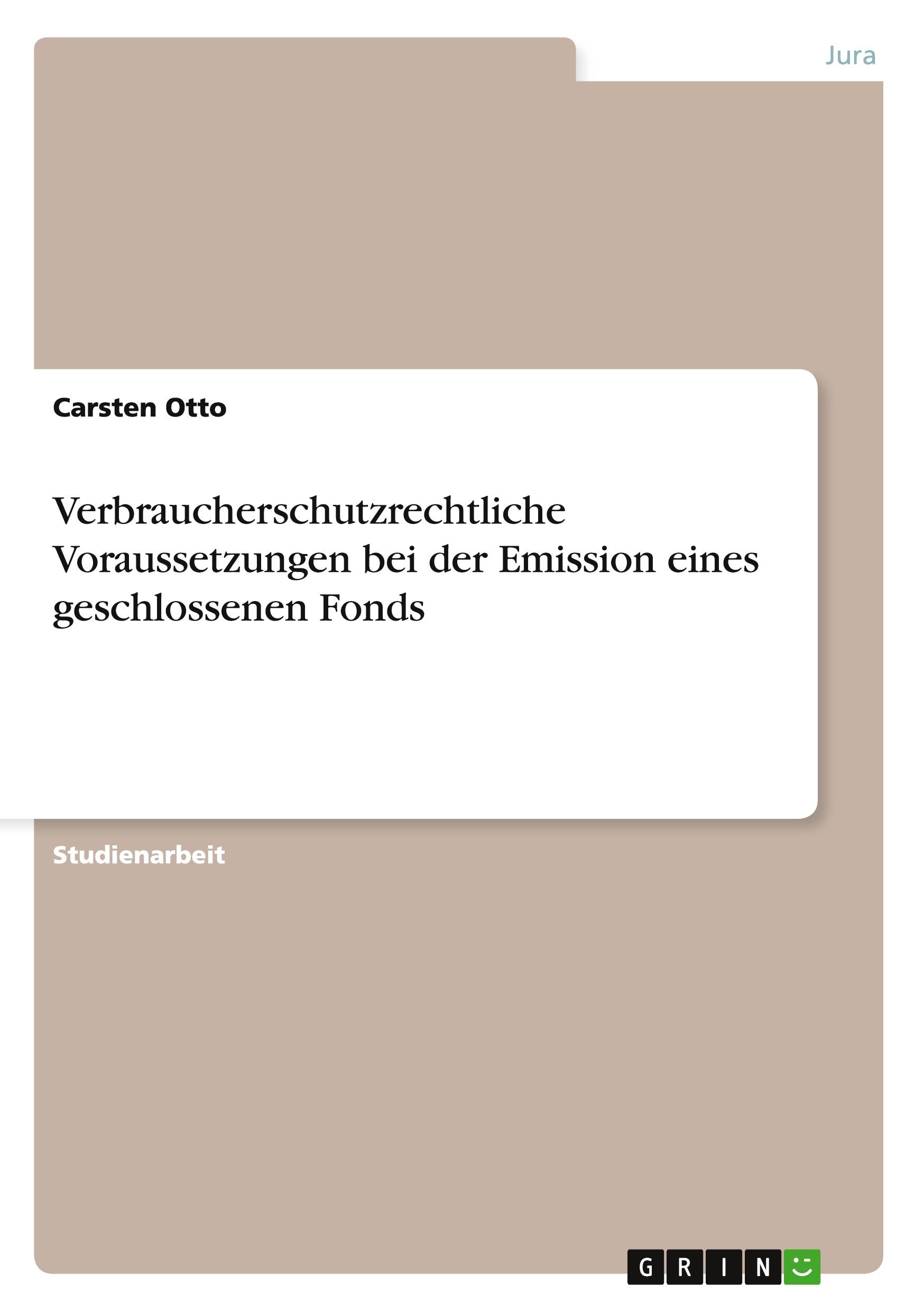 Verbraucherschutzrechtliche Voraussetzungen bei der Emission eines geschlossenen Fonds