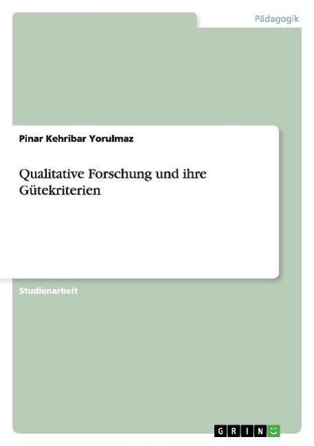 Qualitative Forschung und ihre Gütekriterien