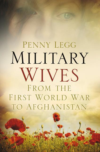 Military Wives: From the First World War to Afghanistan