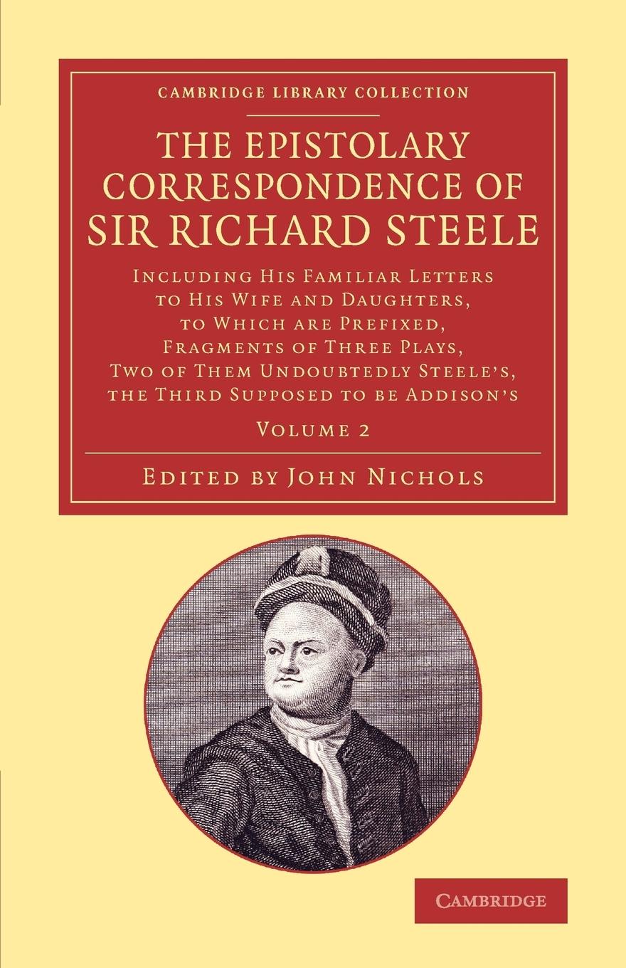 The Epistolary Correspondence of Sir Richard Steele