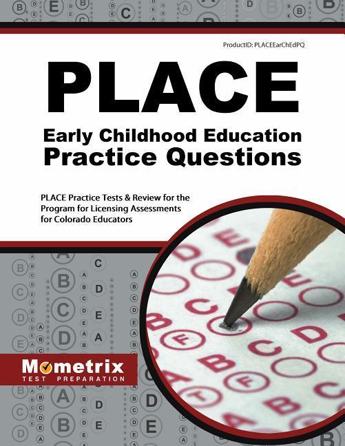 Place Early Childhood Education Practice Questions: Place Practice Tests & Review for the Program for Licensing Assessments for Colorado Educators