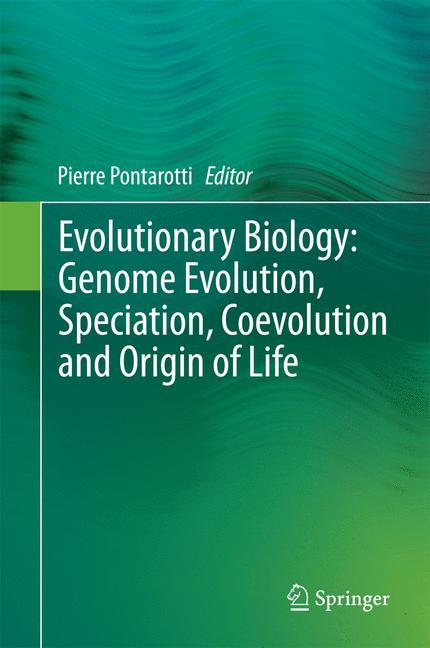 Evolutionary Biology: Genome Evolution, Speciation, Coevolution and Origin of Life