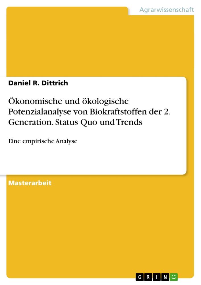 Ökonomische und ökologische Potenzialanalyse von Biokraftstoffen der 2. Generation. Status Quo und Trends