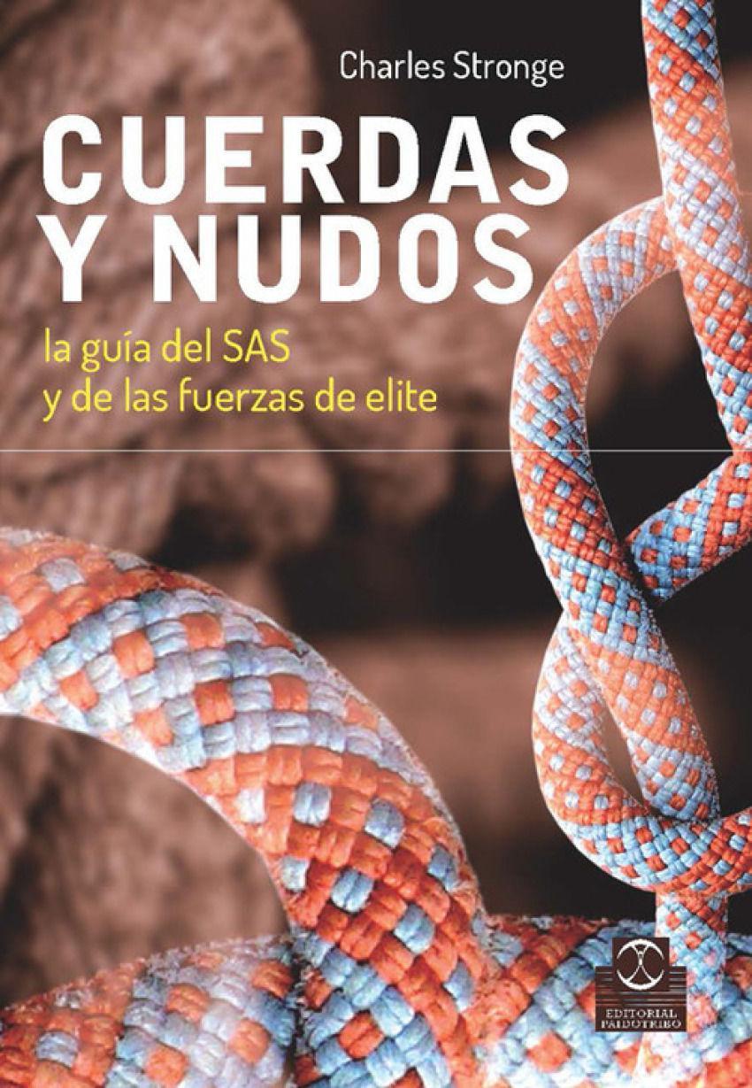 Cuerdas y nudos : la guía del SAS y de las fuerzas de élite