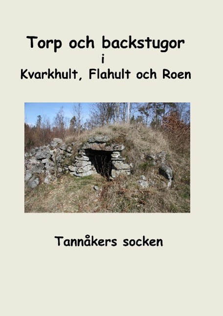 Torp och backstugor i Kvarkhult, Flahult och Roen