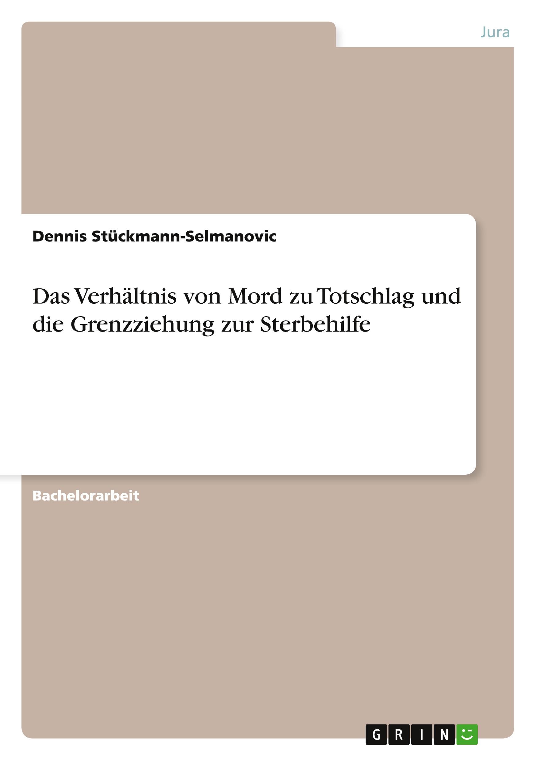 Das Verhältnis von Mord zu Totschlag und die Grenzziehung zur Sterbehilfe