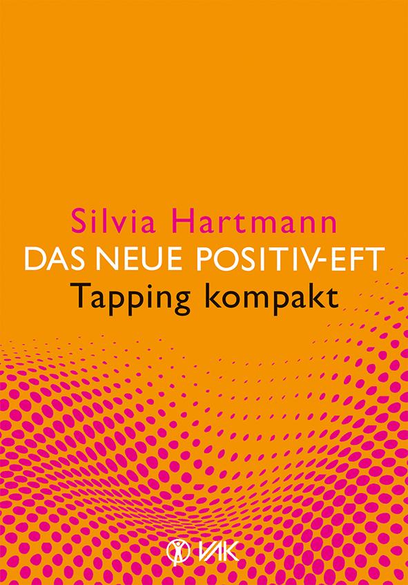 Das neue Positiv-EFT - Tapping kompakt