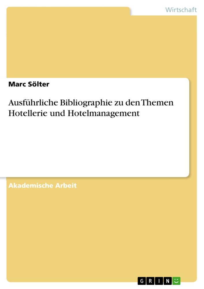 Ausführliche Bibliographie zu den Themen Hotellerie und Hotelmanagement