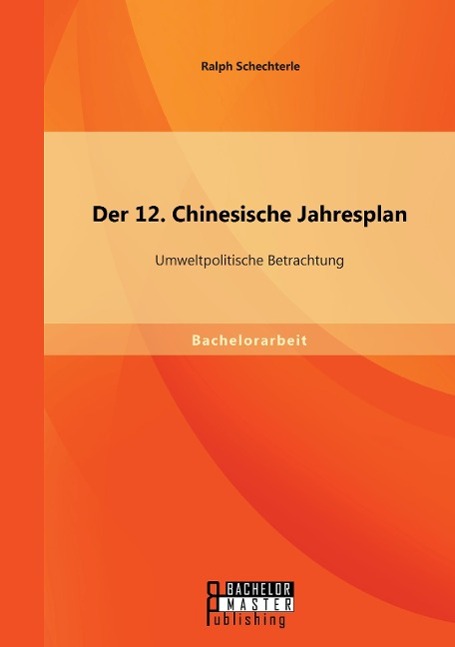 Der 12. Chinesische Jahresplan: Umweltpolitische Betrachtung