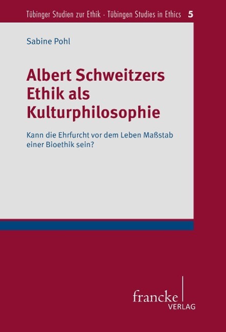 Albert Schweitzers Ethik als Kulturphilosophie