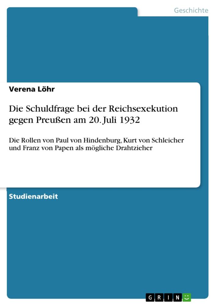 Die Schuldfrage bei der Reichsexekution gegen Preußen am 20. Juli 1932