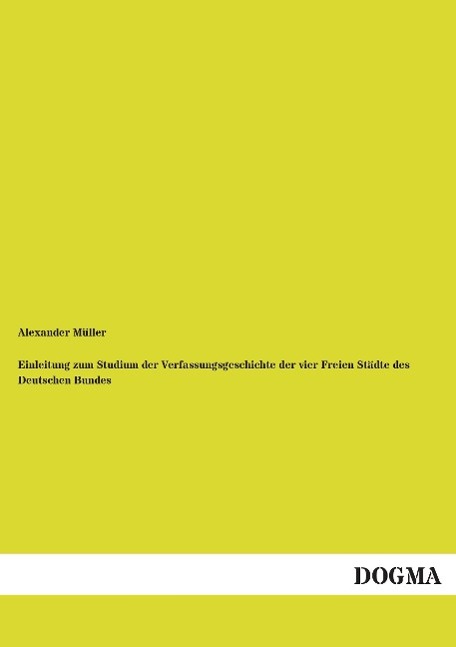 Einleitung zum Studium der Verfassungsgeschichte der vier Freien Städte des Deutschen Bundes