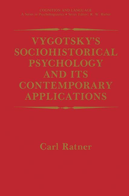 Vygotsky¿s Sociohistorical Psychology and its Contemporary Applications