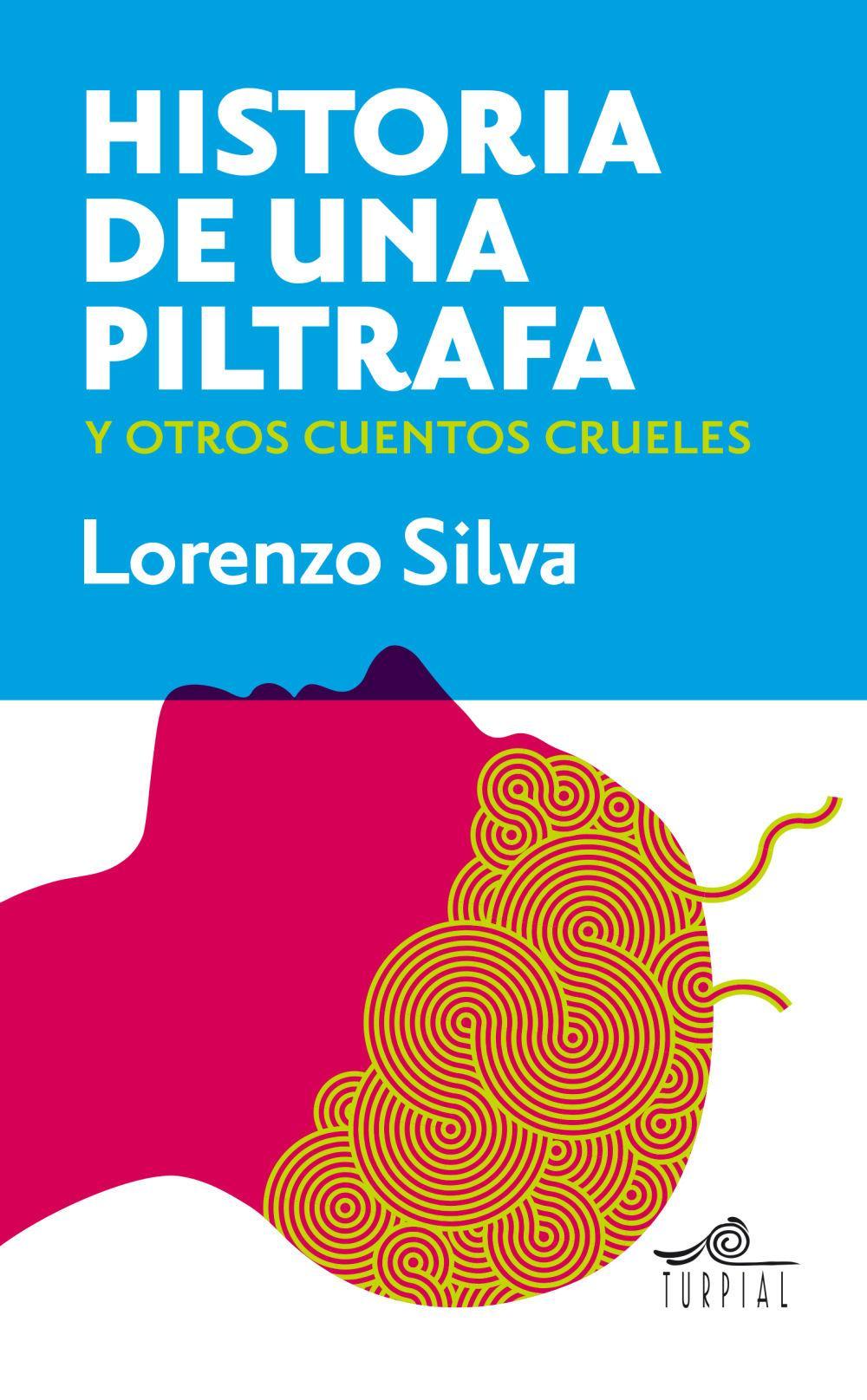 Historia de una piltrafa y otros cuentos crueles