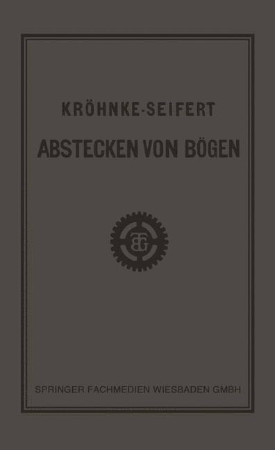 G.H.A. Kröhnkes Taschenbuch zum Abstecken von Bögen auf Eisenbahn- und Weglinien