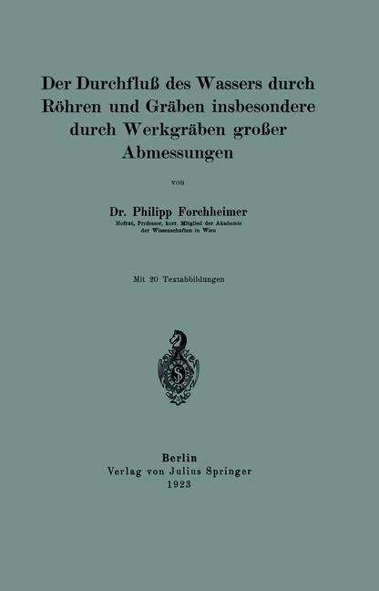 Der Durchfluß des Wassers durch Röhren und Gräben insbesondere durch Werkgräben großer Abmessungen