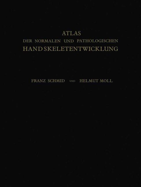 Atlas der Normalen und Pathologischen Handskeletentwicklung