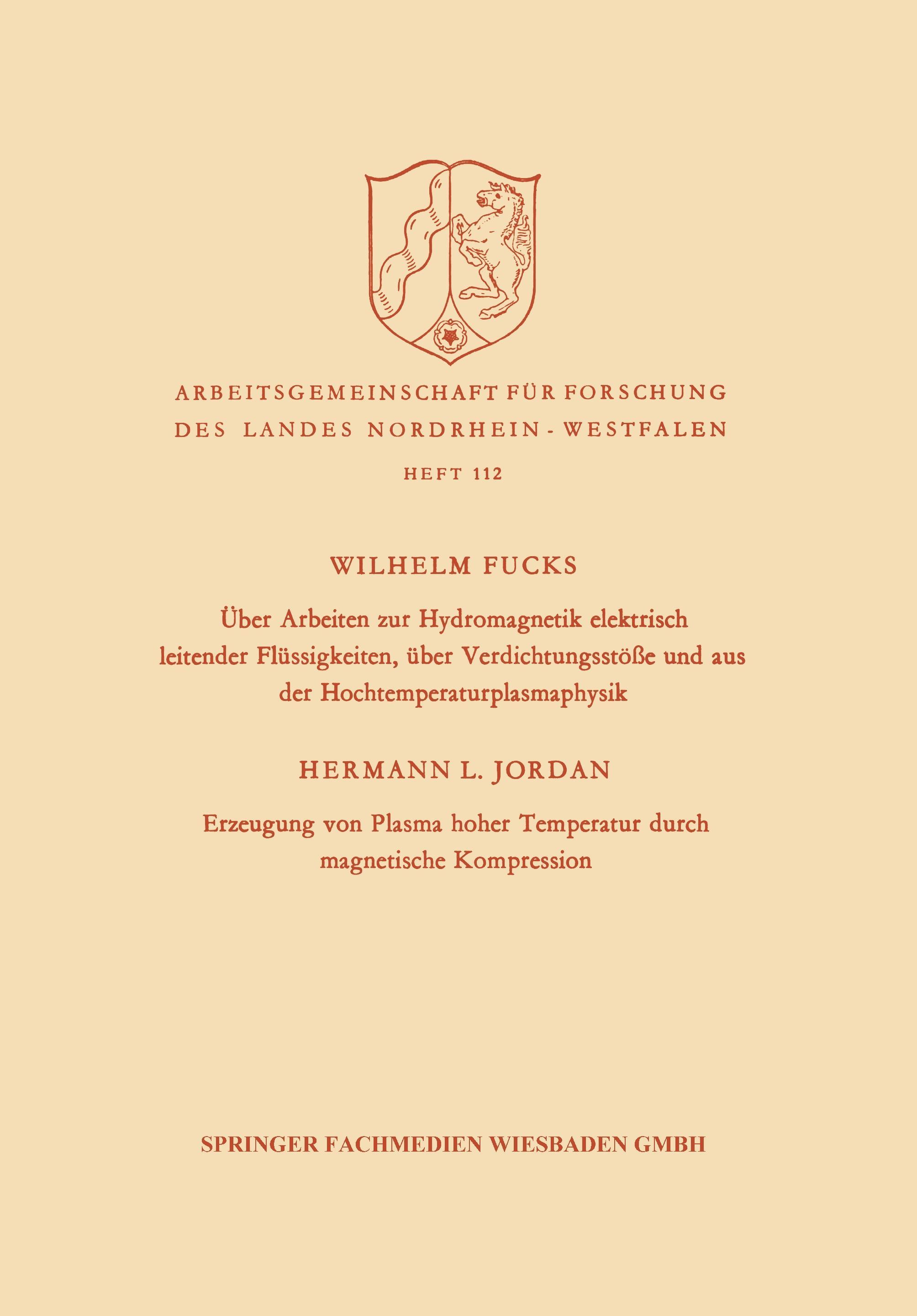 Über Arbeiten zur Hydromagnetik elektrisch leitender Flüssigkeiten, über Verdichtungsstöße und aus der Hochtemperaturplasmaphysik. Erzeugung von Plasma hoher Temperatur durch magnetische Kompression