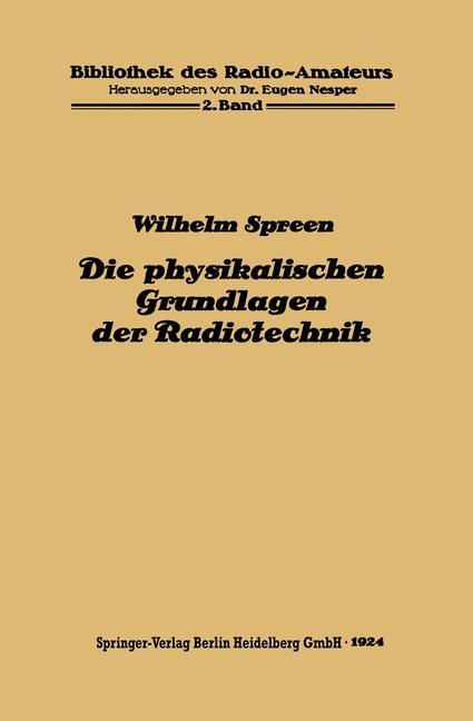 Die physikalischen Grundlagen der Radiotechnik mit besonderer Berücksichtigung der Empfangseinrichtungen