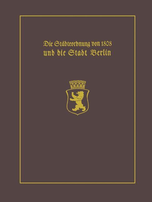 Die Städteordnung von 1808 und die Stadt Berlin