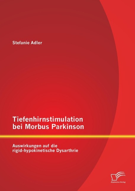 Tiefenhirnstimulation bei Morbus Parkinson: Auswirkungen auf die rigid-hypokinetische Dysarthrie