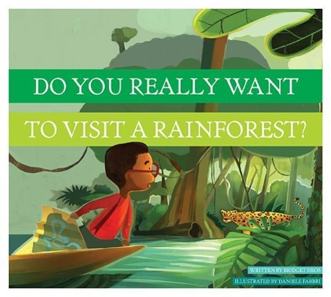 Do You Really Want to Visit a Rainforest?