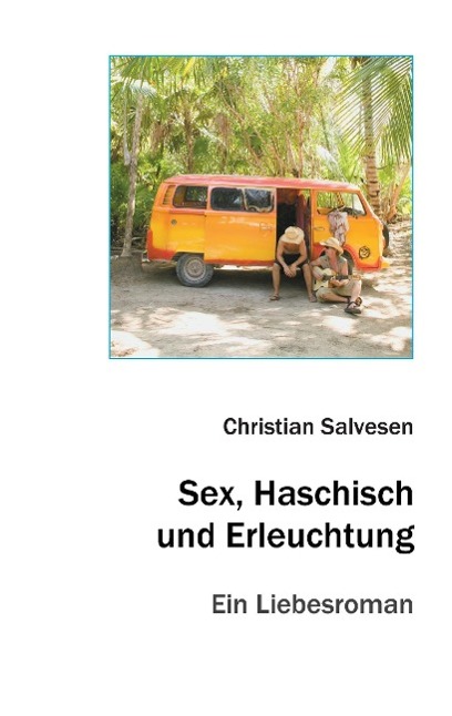 Sex, Haschisch und Erleuchtung