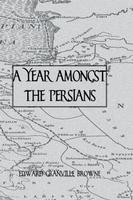 A Year Amongst The Persians