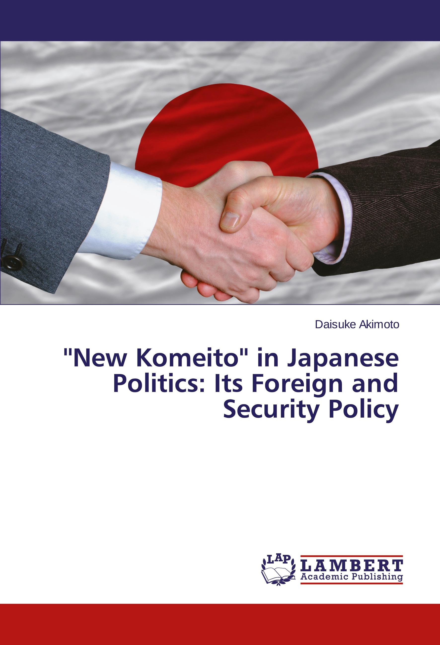 ''New Komeito'' in Japanese Politics: Its Foreign and Security Policy