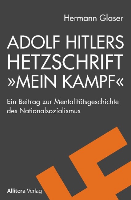 Adolf Hitlers Hetzschrift »Mein Kampf«