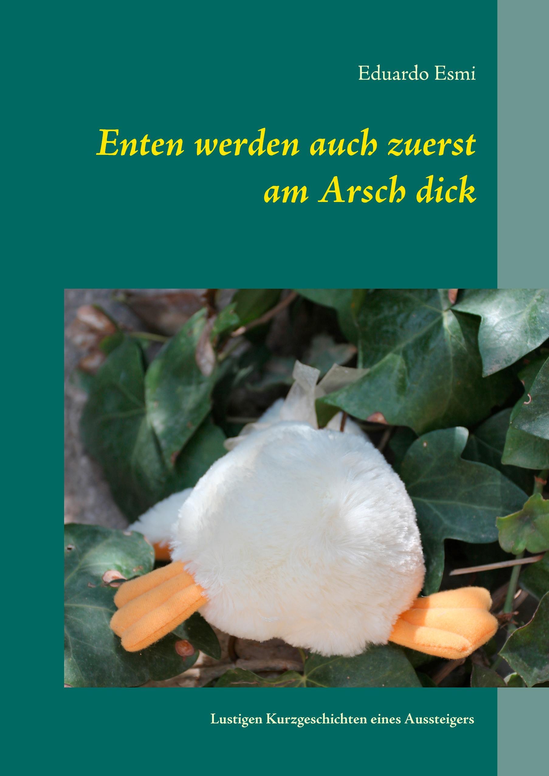 Enten werden auch zuerst am Arsch dick