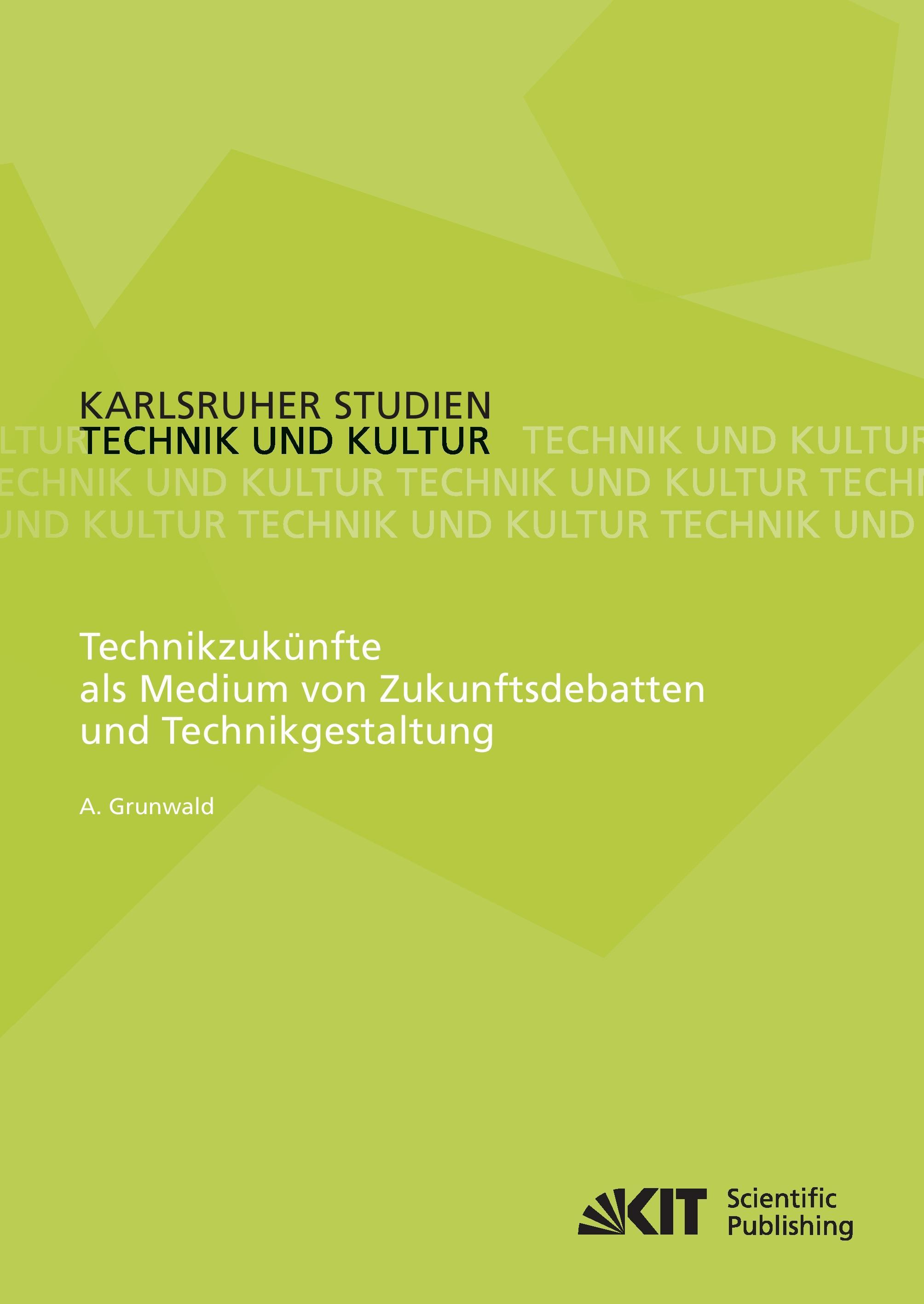 Technikzukünfte als Medium von Zukunftsdebatten und Technikgestaltung