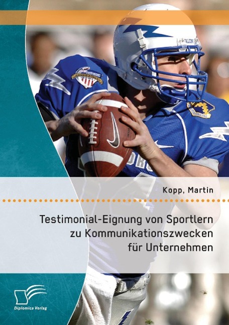 Testimonial-Eignung von Sportlern zu Kommunikationszwecken für Unternehmen