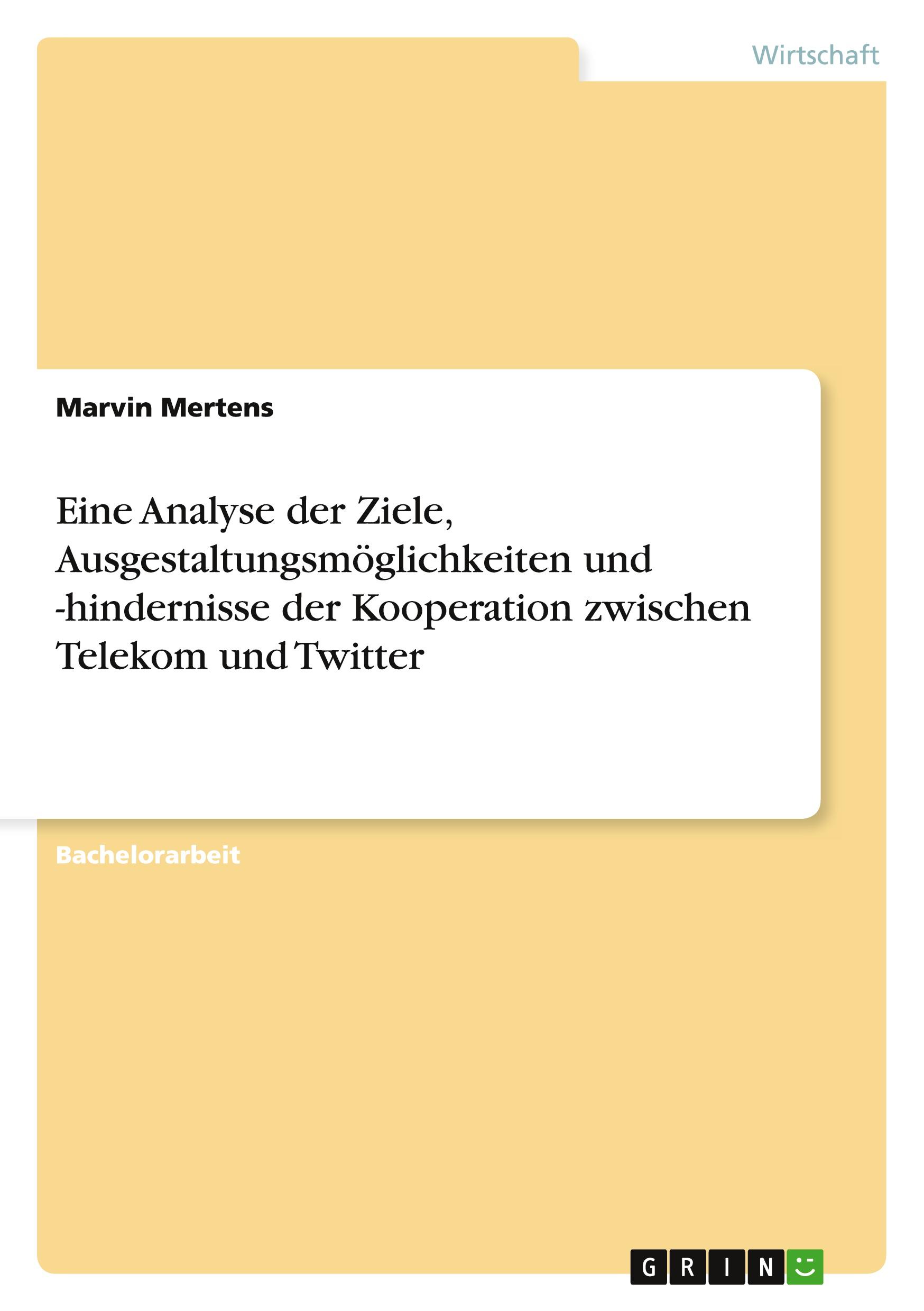 Eine Analyse der Ziele, Ausgestaltungsmöglichkeiten und -hindernisse der Kooperation zwischen Telekom und Twitter