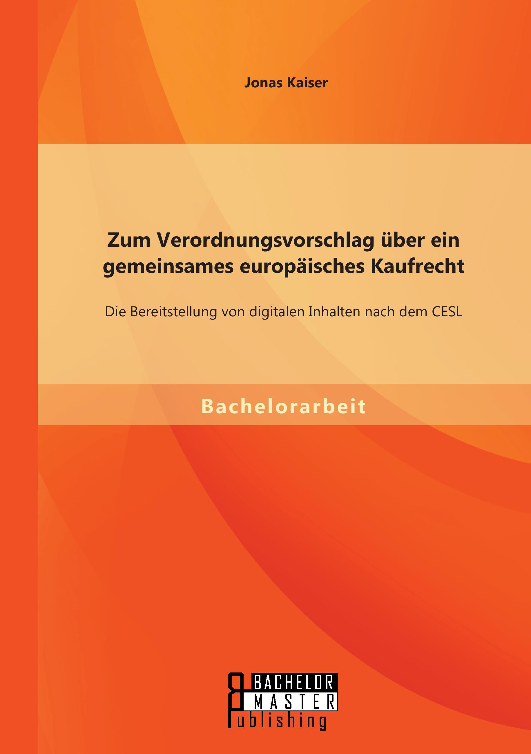 Zum Verordnungsvorschlag über ein gemeinsames europäisches Kaufrecht: Die Bereitstellung von digitalen Inhalten nach dem CESL