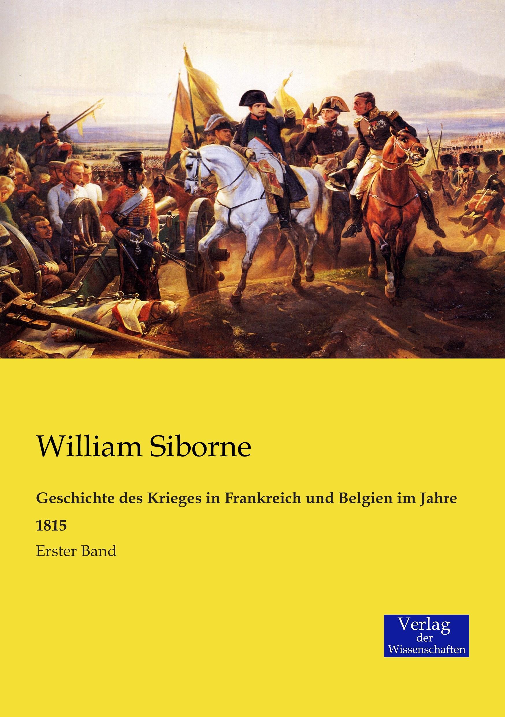 Geschichte des Krieges in Frankreich und Belgien im Jahre 1815