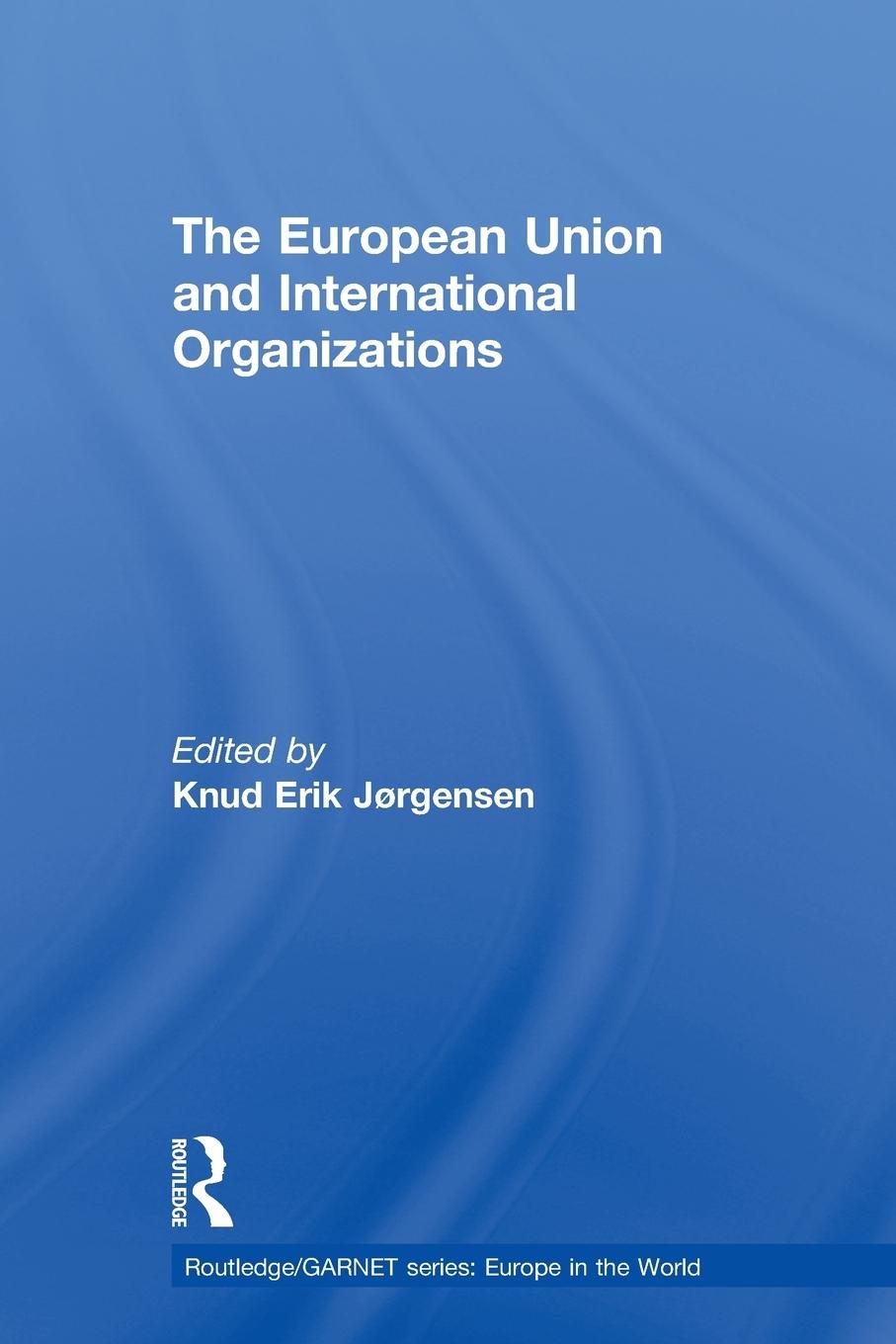 The European Union and International Organizations