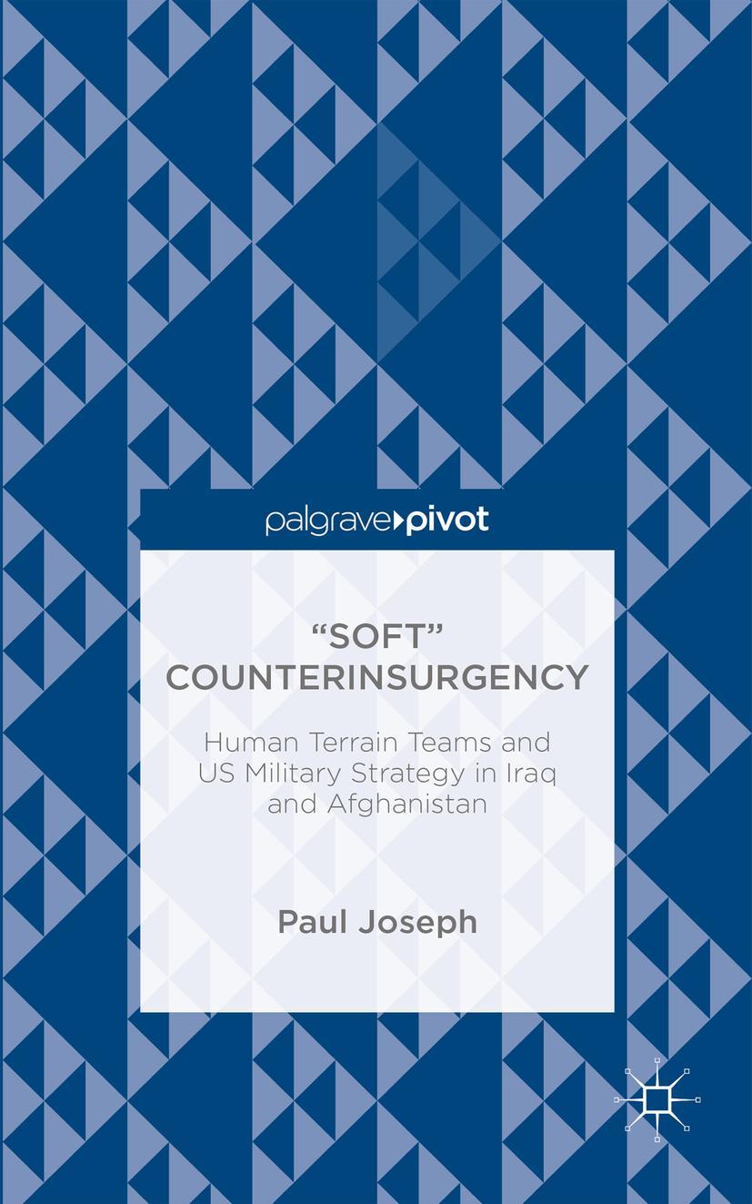 "Soft" Counterinsurgency: Human Terrain Teams and Us Military Strategy in Iraq and Afghanistan