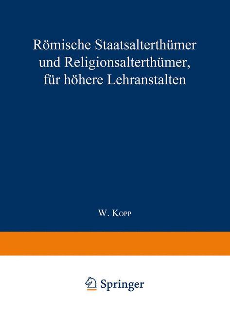 Römische Staatsalterthümer und Religionsalterthümer, für höhere Lehranstalten