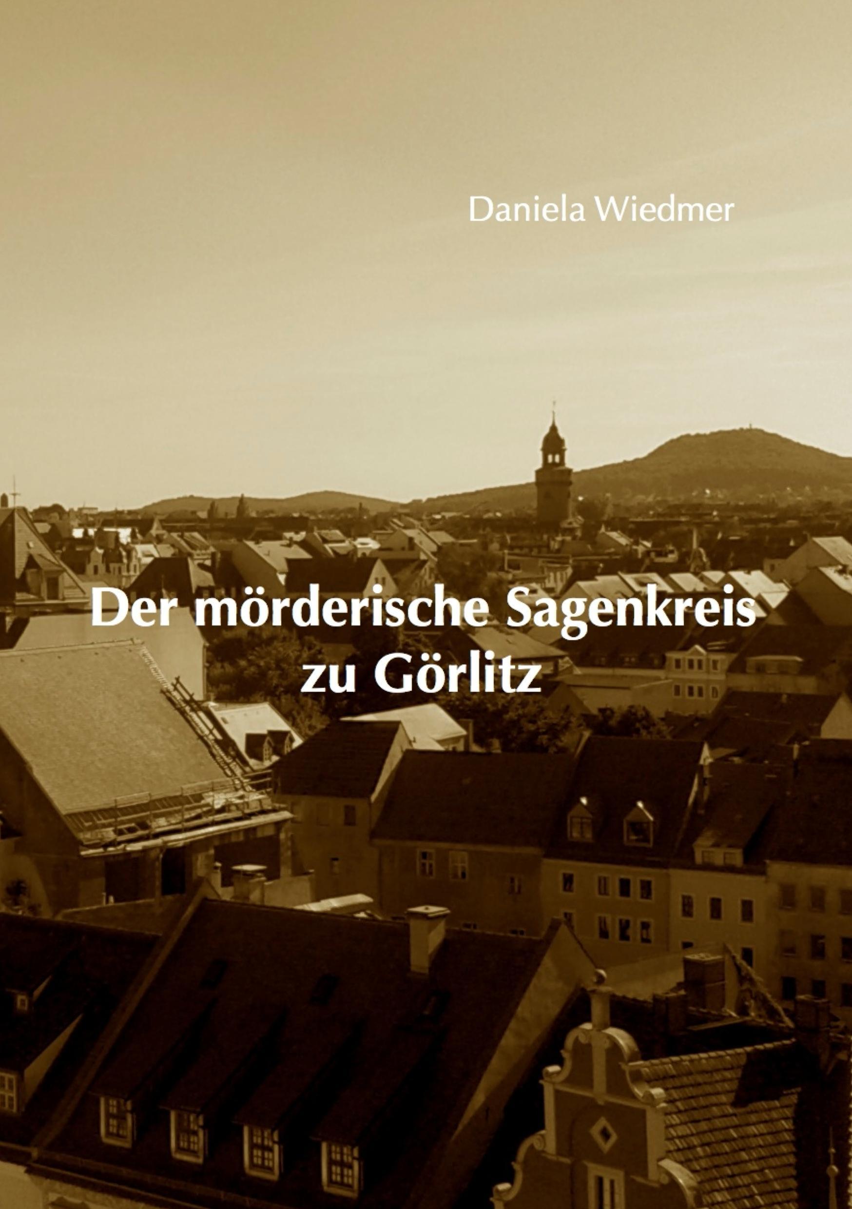 Der mörderische Sagenkreis zu Görlitz