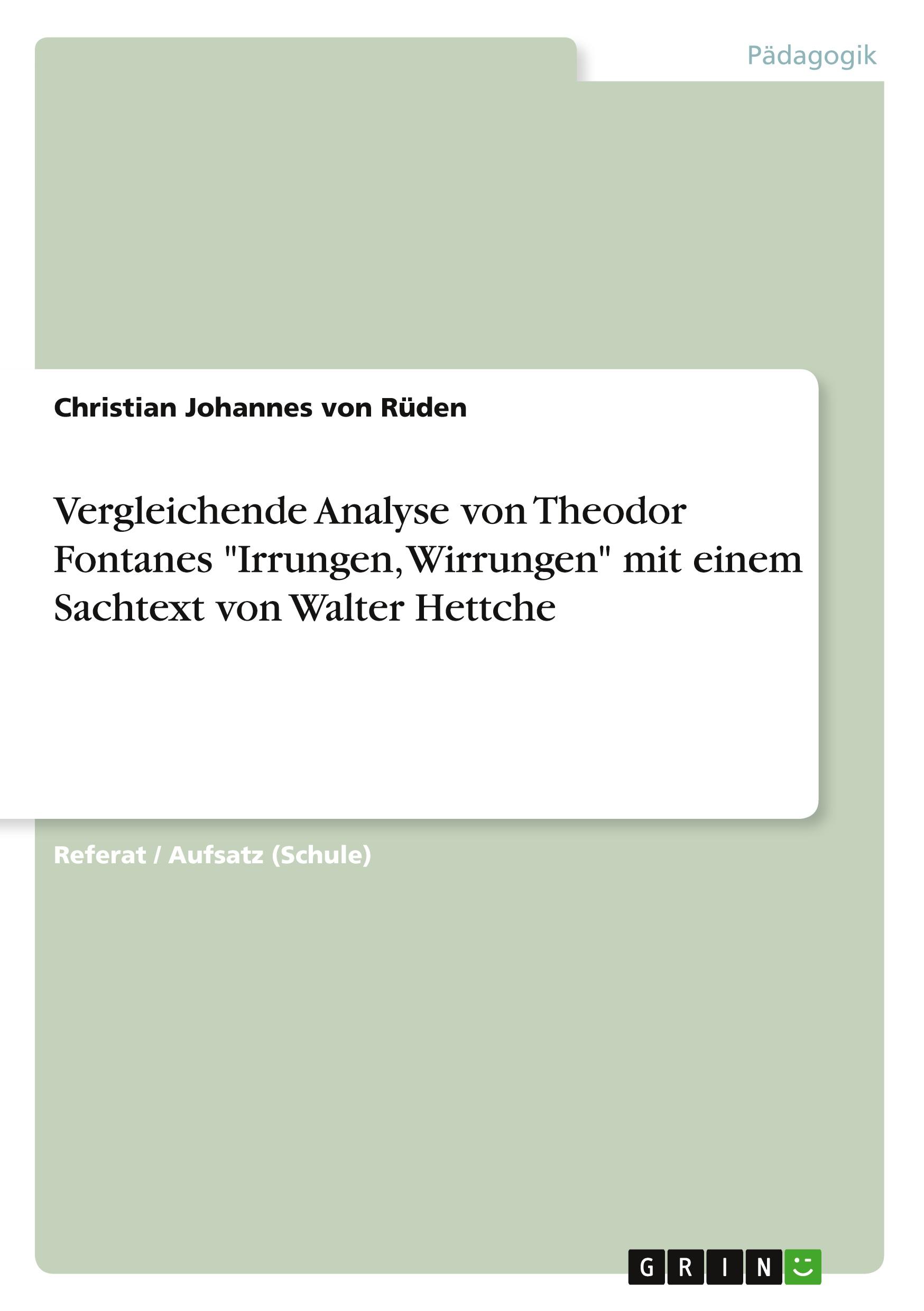 Vergleichende Analyse von Theodor Fontanes "Irrungen, Wirrungen" mit einem Sachtext von Walter Hettche