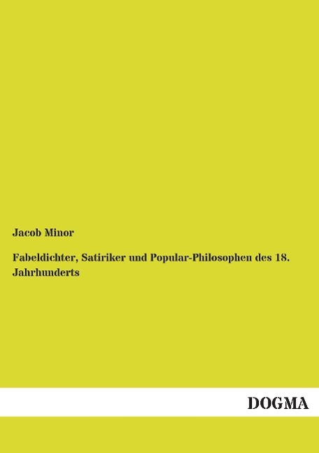 Fabeldichter, Satiriker und Popular-Philosophen des 18. Jahrhunderts