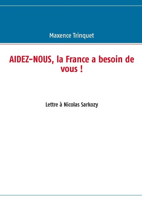 Aidez-nous, la France a besoin de vous !