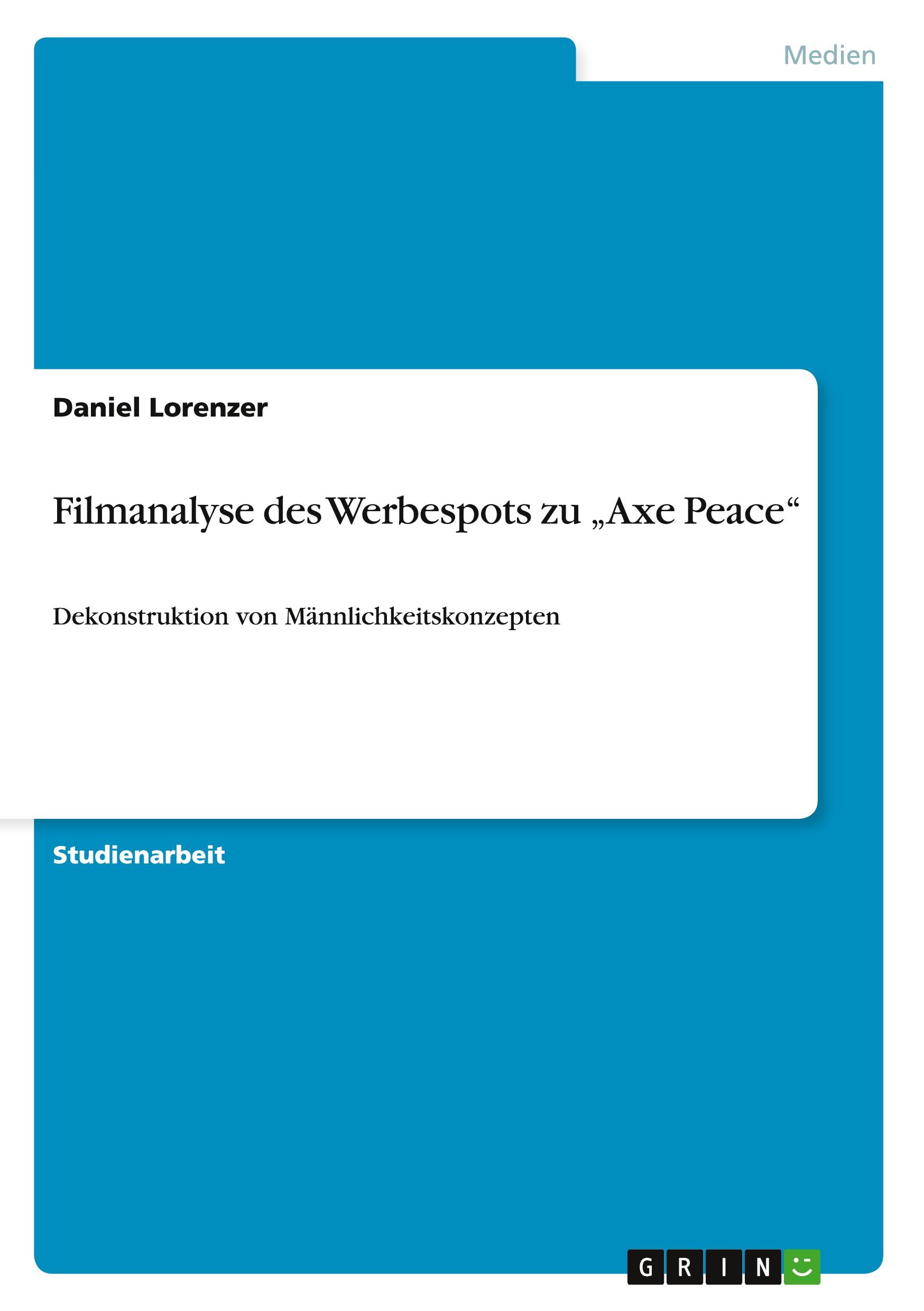 Filmanalyse des Werbespots zu ¿Axe Peace¿