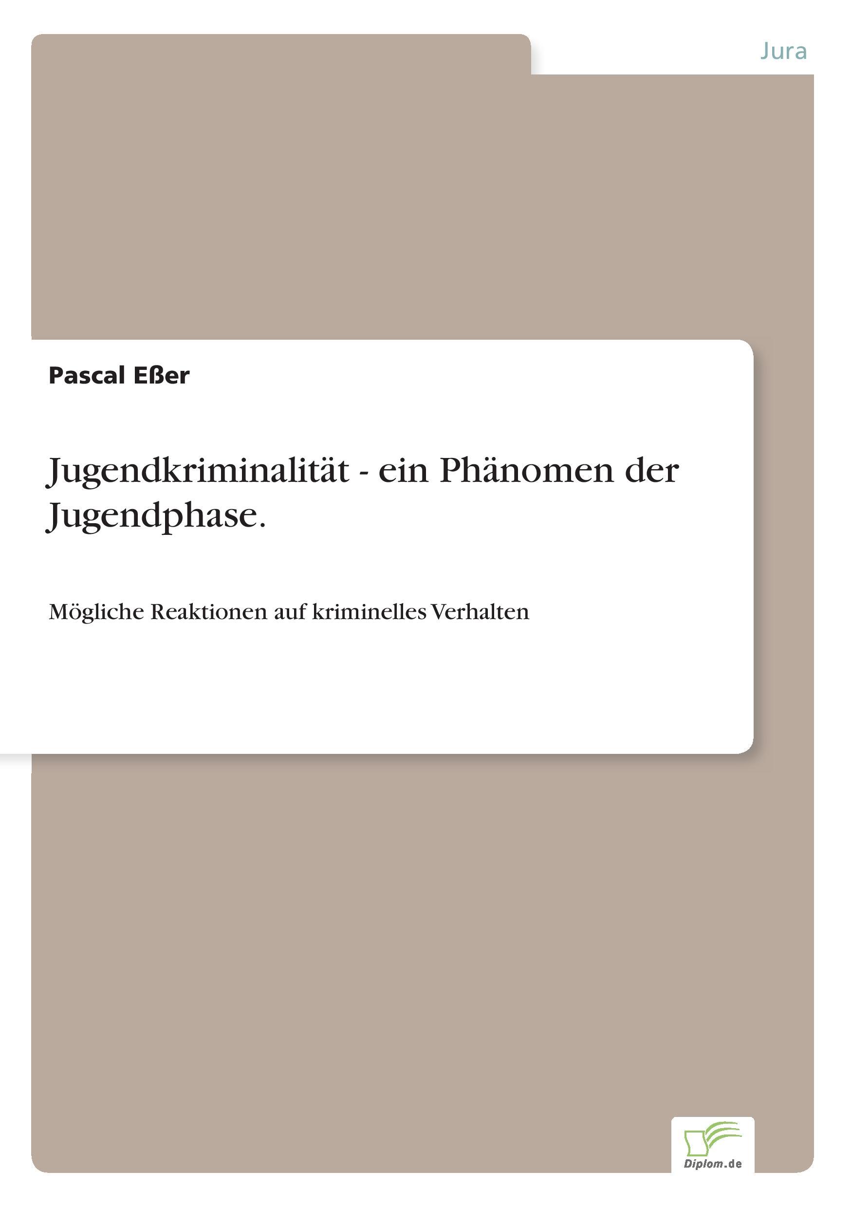 Jugendkriminalität - ein Phänomen der Jugendphase.