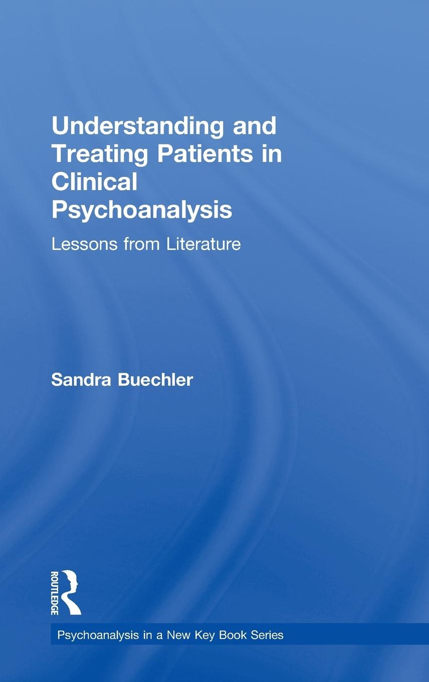 Understanding and Treating Patients in Clinical Psychoanalysis